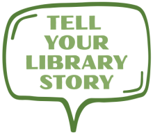 message bubble that reads "Tell Your Library Story"