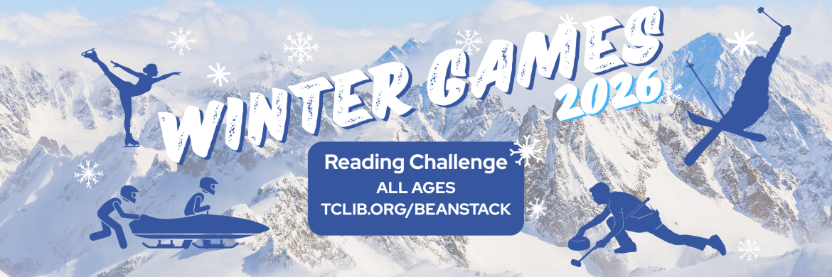 image of snowy mountains with silhouettes of winter athletes with text "Winter Games 2026 Reading Challenge All Ages tclib.org/beanstack